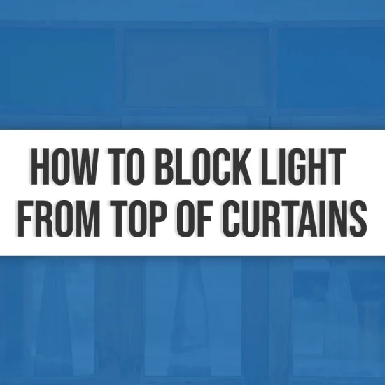 How To Block Light From Top Of Curtains