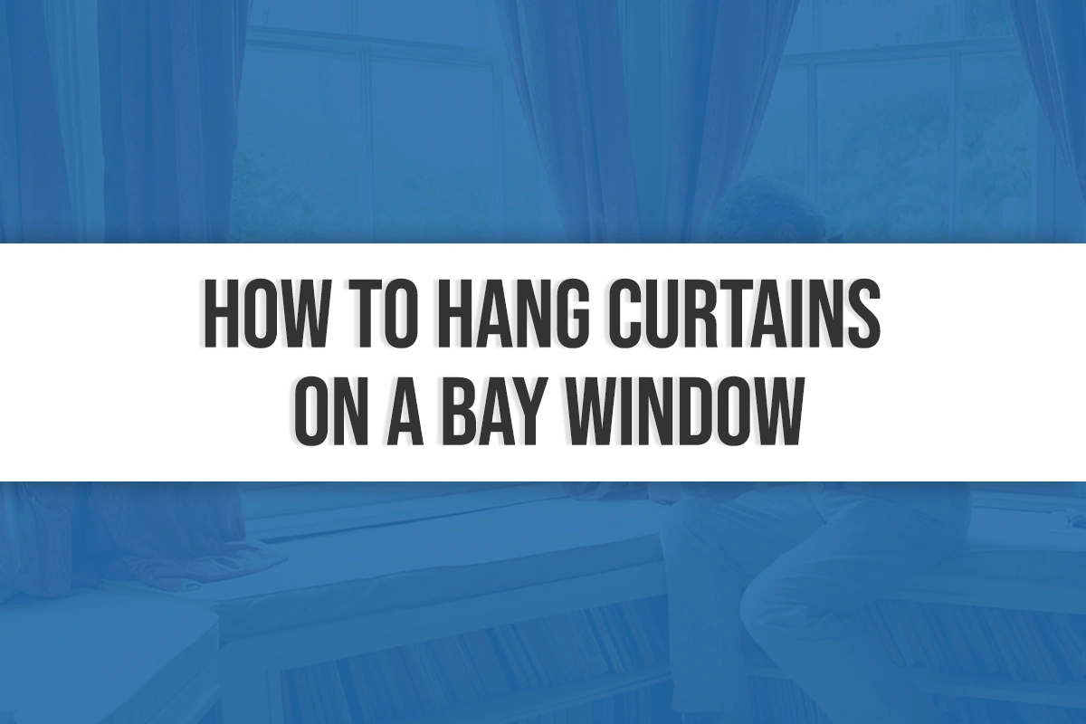 How to Hang Curtains on a Bay Window