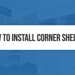 How to Install Corner Shelves