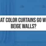 What Color Curtains Go with Beige Walls
