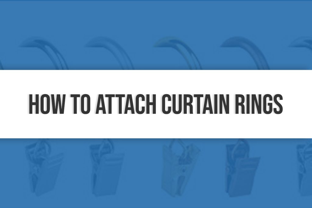 How to Attach Curtain Rings