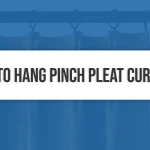 How to Hang Pinch Pleat Curtains
