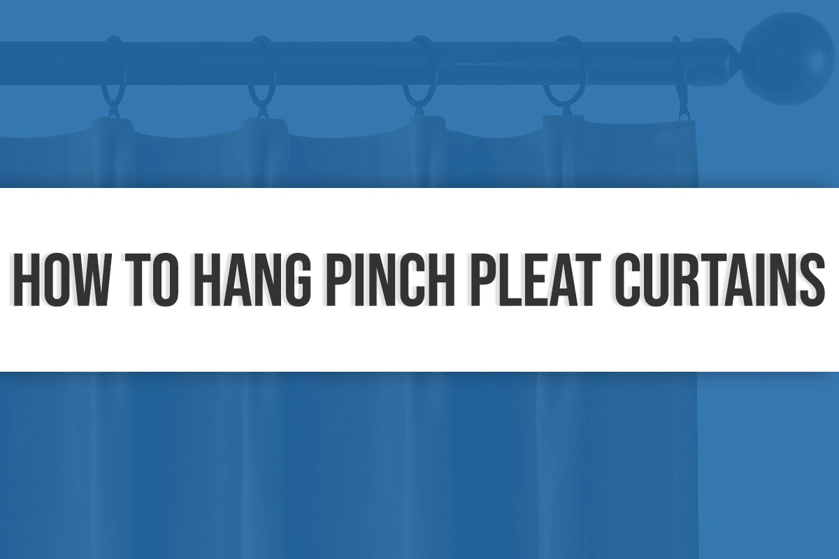 How to Hang Pinch Pleat Curtains