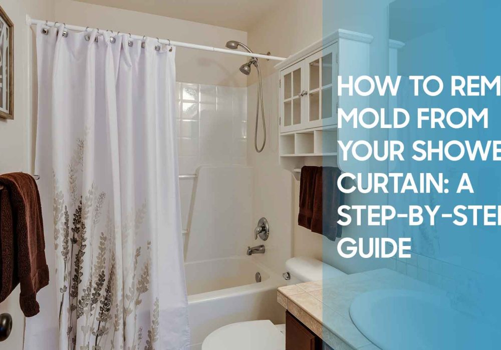 How to Remove Mold from Your Shower Curtain