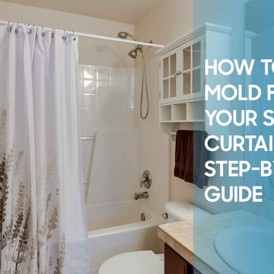 How to Remove Mold from Your Shower Curtain