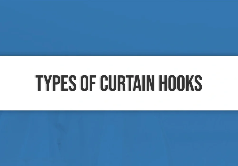 Types of Curtain Hooks