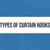 Types of Curtain Hooks