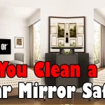 Can You Clean A Mylar Mirror